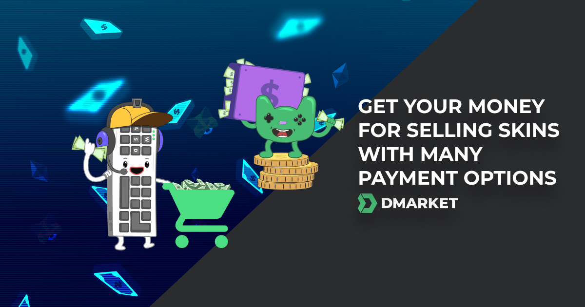 Get Your Money for Selling Skins with Many Payment Options