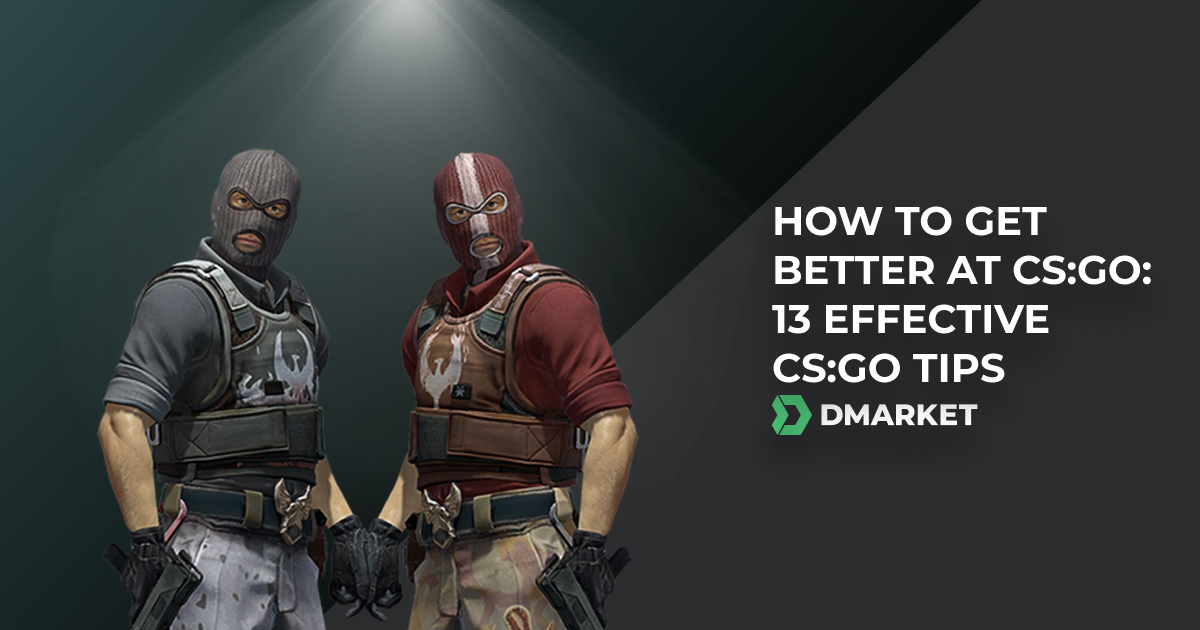 How to Get Better at CS:GO: 13 Effective CS:GO Tips