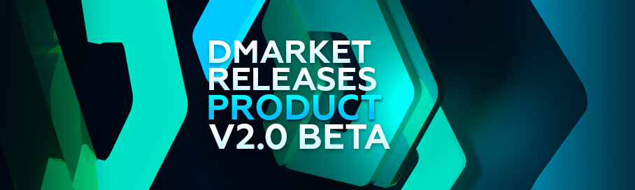 DMarket Releases Product Version 2.0 Beta
