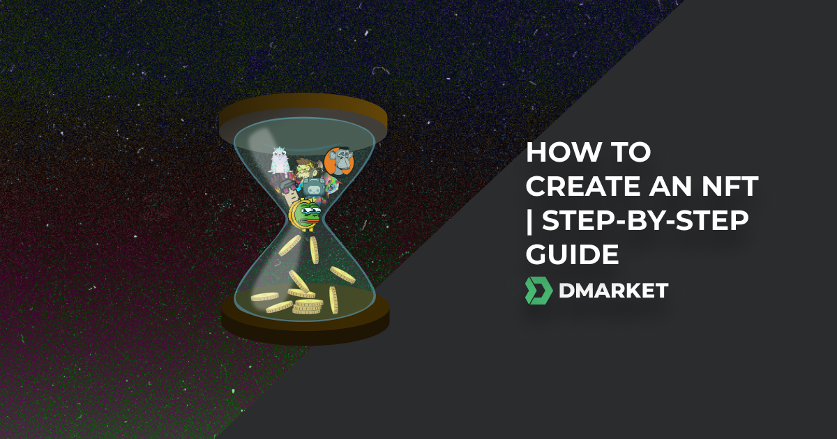 How to Create an NFT | Step-by-Step Guide
