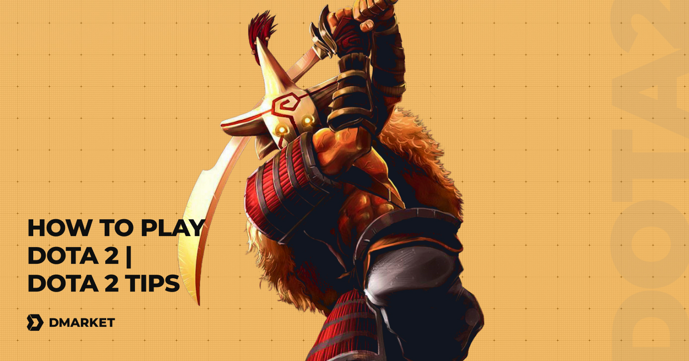 How to Play Dota 2 | The Most Powerful Dota 2 Tips