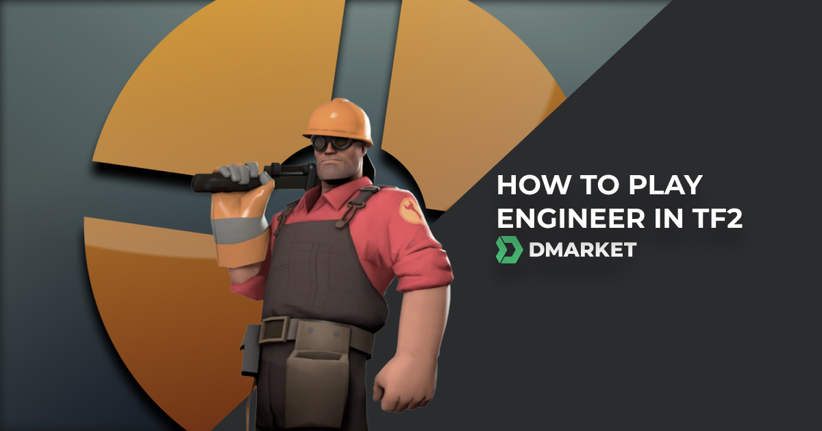How to Play Engineer in TF2