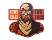 Sticker | Too Old for This image