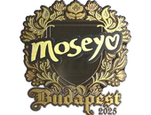 Sticker | Moseyuh (Gold) | Budapest 2025 image